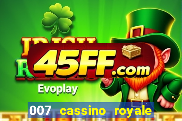 007 cassino royale completo dublado
